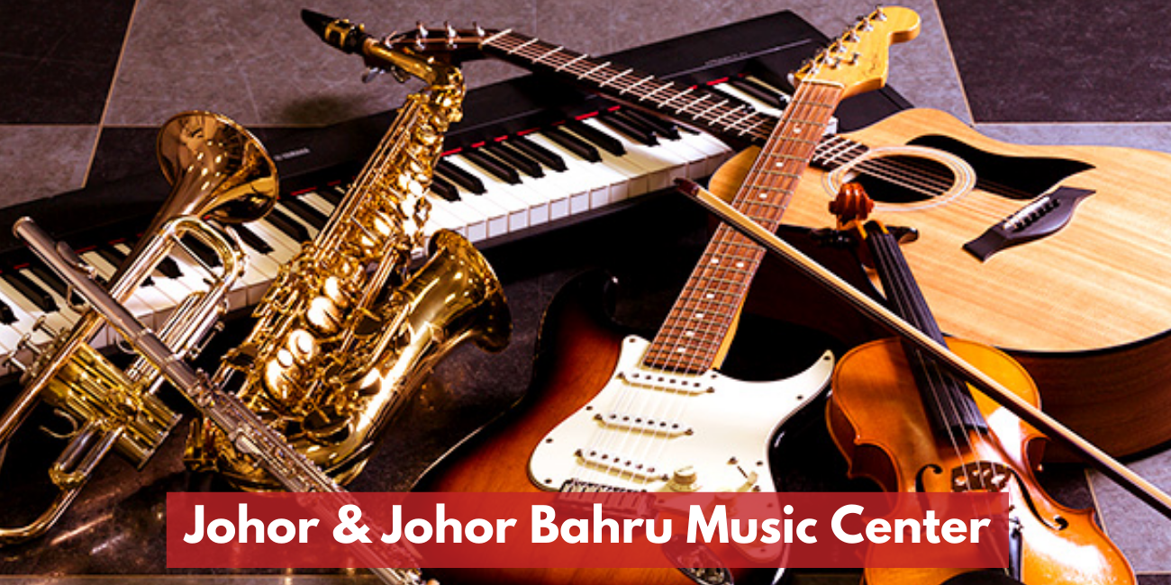 Recommended Johor & Johor Bahru Music Center
